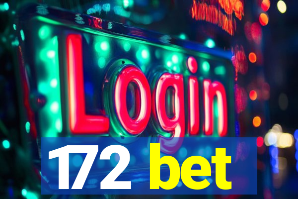 172 bet
